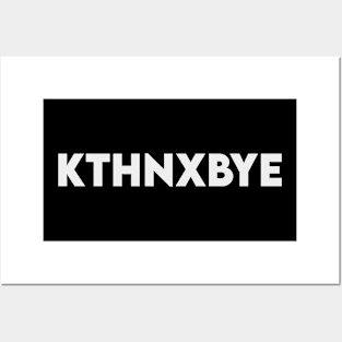 Kthnxbye Posters and Art